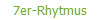 7er-Rhytmus